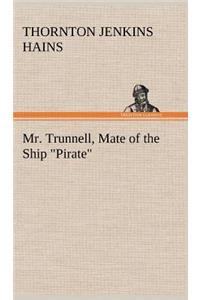 Mr. Trunnell, Mate of the Ship 