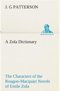 Zola Dictionary the Characters of the Rougon-Macquart Novels of Emile Zola