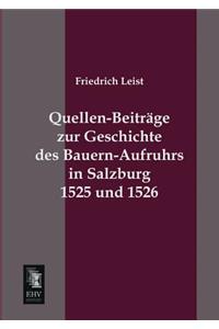 Quellen-Beitrage Zur Geschichte Des Bauern-Aufruhrs in Salzburg 1525 Und 1526
