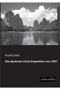 Die Deutsche China-Expedition Von 1897