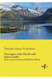 Norwegen, seine Fjorde und Naturwunder