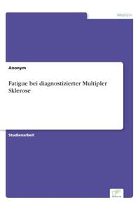 Fatigue bei diagnostizierter Multipler Sklerose