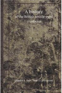 A History of the British Sessile-Eyed Crustacea