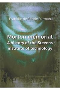 Morton Memorial a History of the Stevens Institute of Technology