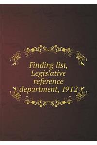 Finding List, Legislative Reference Department, 1912
