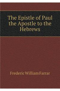 The Epistle of Paul the Apostle to the Hebrews