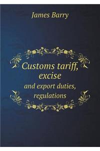 Customs Tariff, Excise and Export Duties, Regulations