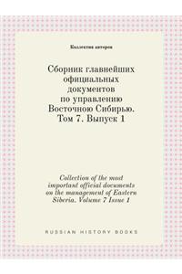 Collection of the most important official documents on the management of Eastern Siberia. Volume 7 Issue 1