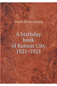 A birthday book of Kansas City 1821-1921