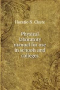 PHYSICAL LABORATORY MANUAL FOR USE IN S