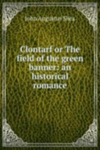 CLONTARF OR THE FIELD OF THE GREEN BANN