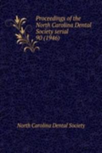 Proceedings of the North Carolina Dental Society serial