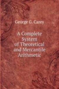 Complete System of Theoretical and Mercantile Arithmetic