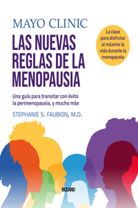 Mayo Clinic. Las Nuevas Reglas de la Menopausia.