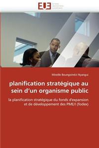 Planification stratégique au sein d un organisme public