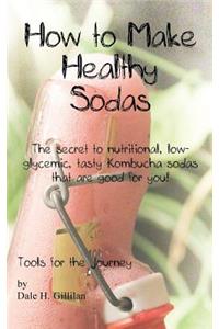 How to Make Healthy Sodas