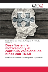 Desafíos en la motivación y el continuo volicional de niños con TDAH