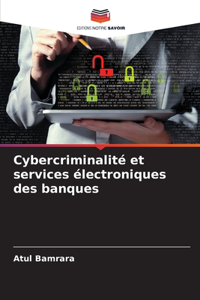 Cybercriminalité et services électroniques des banques