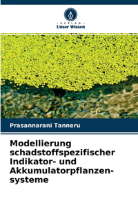 Modellierung schadstoffspezifischer Indikator- und Akkumulatorpflanzen- systeme