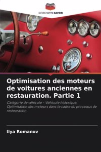 Optimisation des moteurs de voitures anciennes en restauration. Partie 1