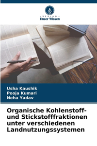 Organische Kohlenstoff- und Stickstofffraktionen unter verschiedenen Landnutzungssystemen