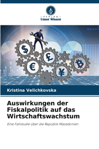 Auswirkungen der Fiskalpolitik auf das Wirtschaftswachstum