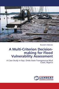 Multi-Criterion Decision-making for Flood Vulnerability Assessment