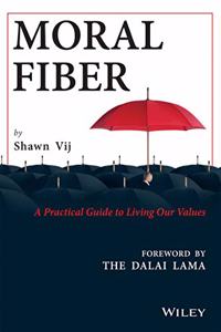 Moral Fiber: A Practical Guide to Living Our Values