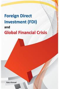 Foreign Direct Investment (Fdi) and Global Financial Crisis