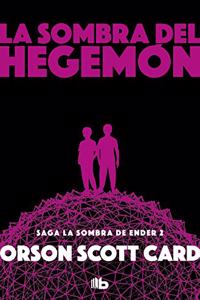 La sombra de Hegemon (Saga de la Sombra de Ender 2)