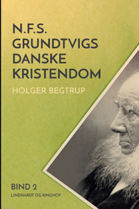 N.F.S. Grundtvigs danske kristendom. Bind 2