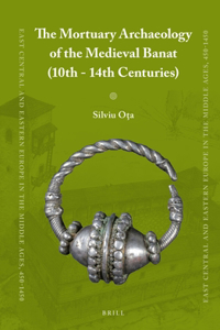 Mortuary Archaeology of the Medieval Banat (10th-14th Centuries)