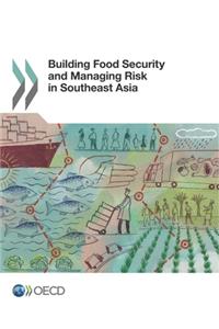 Building Food Security and Managing Risk in Southeast Asia