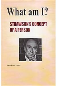 What Am I?: Strawson's Concept of A Person