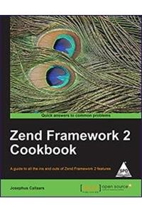 Zend Framework 2 Cookbook: A guide to all the ins and outs of Zend Framework 2 features