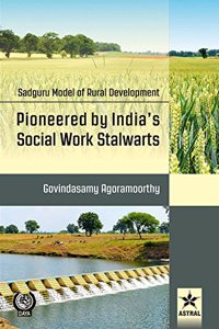 Sadguru Model of Rural Development: Pioneered by India’s Social Work Stalwarts