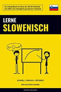 Lerne Slowenisch - Schnell / Einfach / Effizient: 2000 Schlusselvokabel