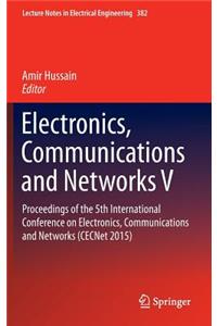 Electronics, Communications and Networks V