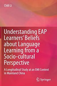 Understanding Eap Learners' Beliefs about Language Learning from a Socio-Cultural Perspective