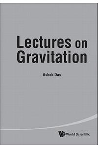 Lectures on Gravitation