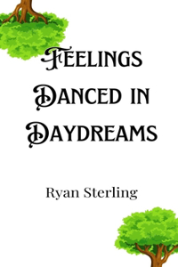 Feelings Danced in Daydreams