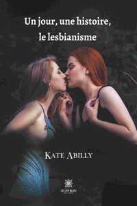 Un jour, une histoire, le lesbianisme