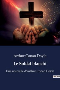 Soldat blanchi: Une nouvelle d'Arthur Conan Doyle