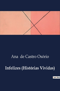 Infelizes (Histórias Vividas)