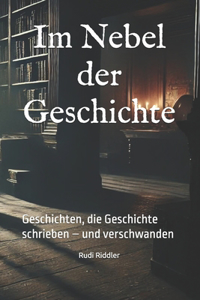 Im Nebel der Geschichte