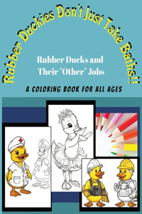 Rubber Duckies Don't Just Take Baths