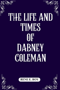 Life and Times of Dabney Coleman