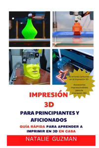 Impresión 3D Para Principiantes Y Aficionados