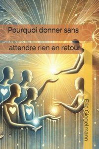 Pourquoi donner sans attendre rien en retour