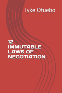 12 Immutable Laws of Negotiation